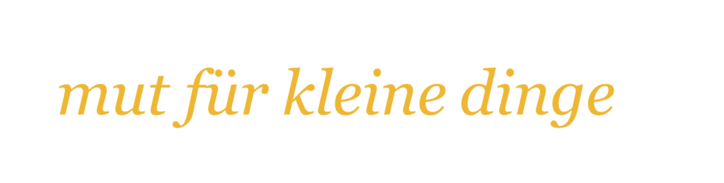 Logo mut für kleine dinge